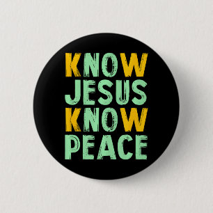 Know Jesus know peace knowing god 6 Cm Round Badge