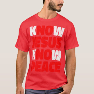 Know Jesus Know Peace Religion Gift T-Shirt