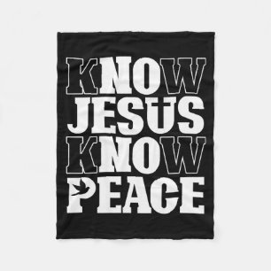 Know Jesus Know Peace Religion God Church Christia Fleece Blanket
