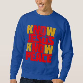 KNOW JESUS KNOW PEACE SWEATSHIRT