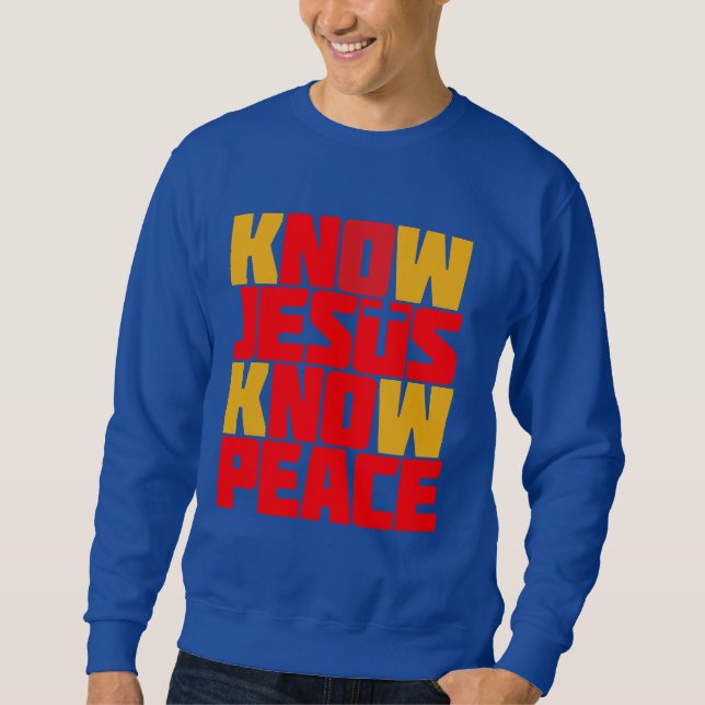 KNOW JESUS KNOW PEACE SWEATSHIRT (Front)