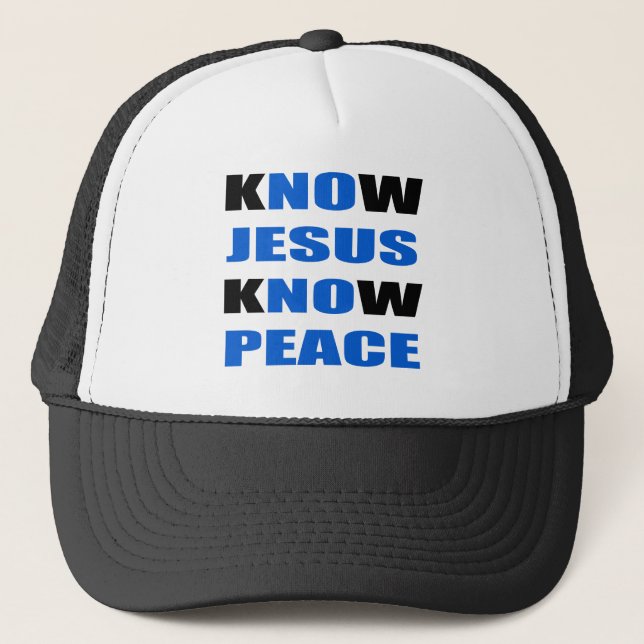 kNOw Jesus kNOw Peace Trucker Hat (Front)
