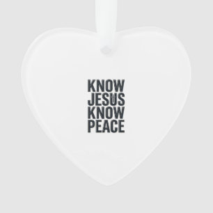 Know Jesus Know Peace Vintage Christian Typography Ornament