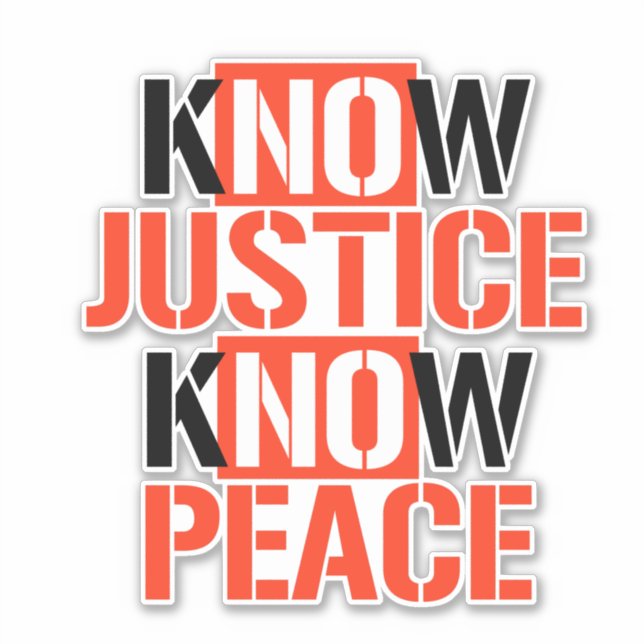 KNOW JUSTICE KNOW PEACE (Front)
