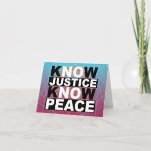 KNOW JUSTICE KNOW PEACE CARD