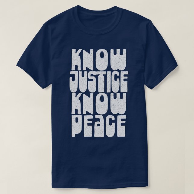 Know Justice Know Peace Retro Design T-Shirt (Design Front)