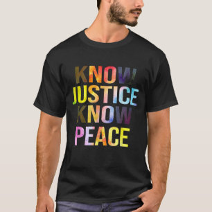 Know Justice No Peace BLM Black Pride History Equa T-Shirt