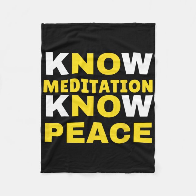 Know Meditation Know Peace Mindfulness Calm  Fleece Blanket (Front)