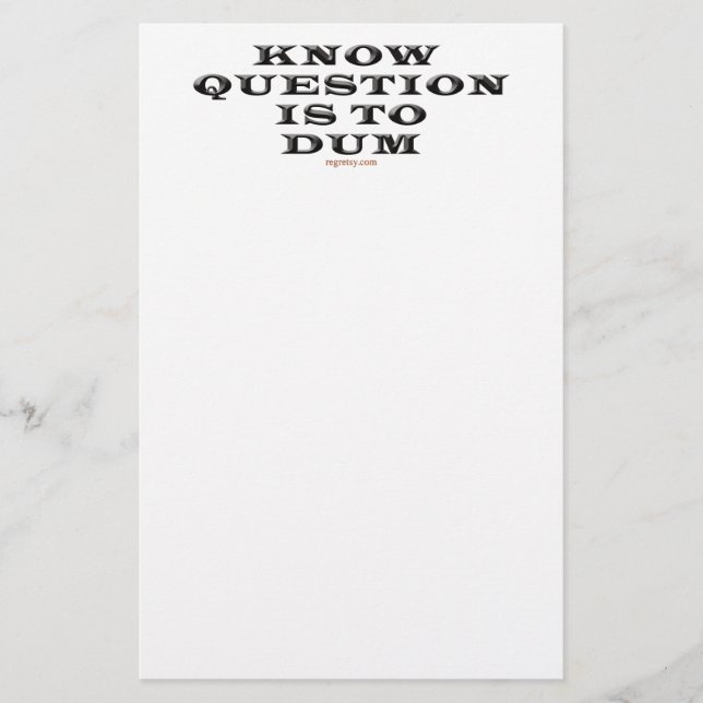 Know Question Is To Dum Notepad Stationery (Front)