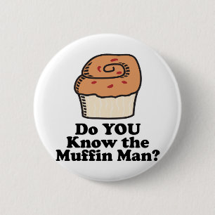 know the muffin man 6 cm round badge