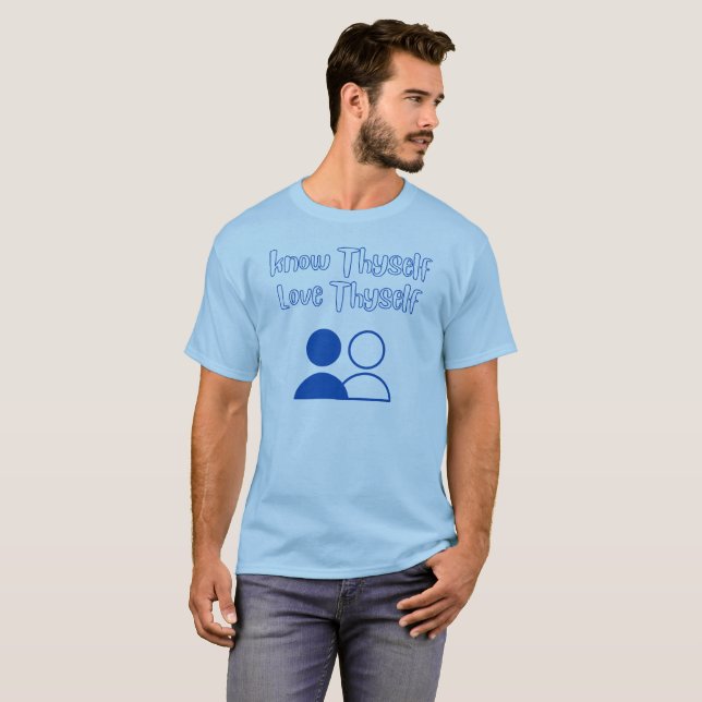Know Thyself, Love Thyself T-Shirt (Front Full)