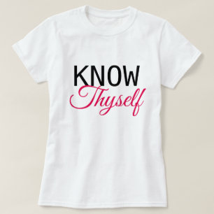 Know Thyself T-Shirt