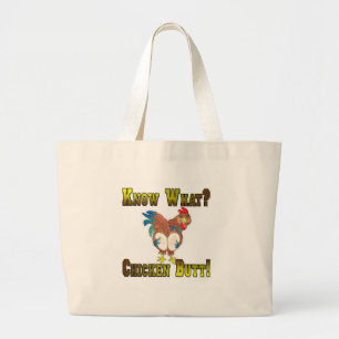 Know What? Chicken Butt! Large Tote Bag