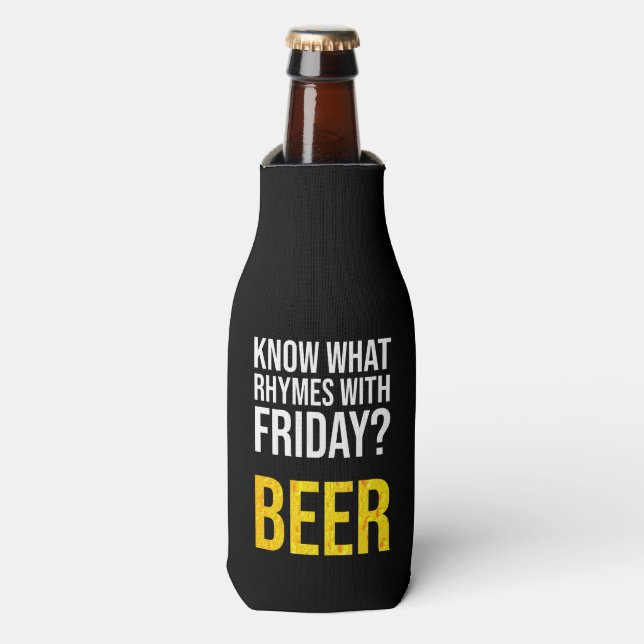 Know What Rhymes With Friday? Beer Bottle Cooler (Bottle Front)