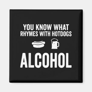 Know What Rhymes With Hotdogs Alcohol Funny Bbq Magnet