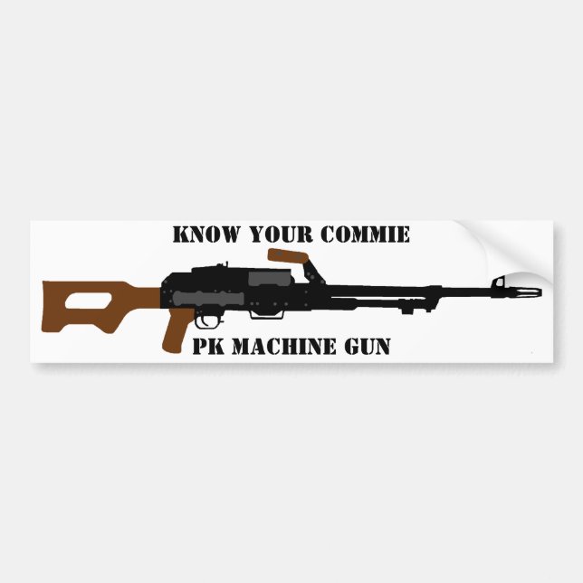 Know your Commie PK machine gun bumper sticker (Front)