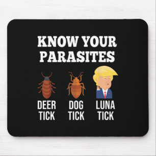 Know Your Parasites Anti-trump Funny Tick Resist Mouse Pad