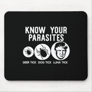 Know Your Parasites Anti-trump Resist T Shirt Funn Mouse Pad