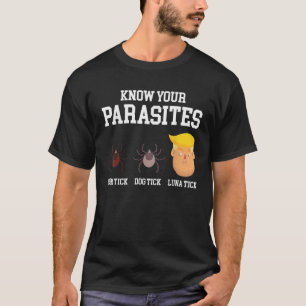 Know Your Parasites Funny Anti Trump Resist Luna T T-Shirt