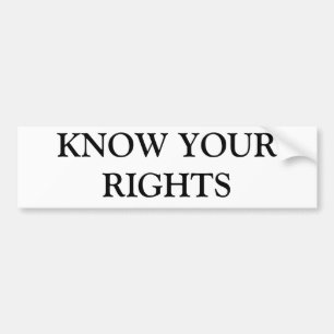 "KNOW YOUR RIGHTS" bumper sticker