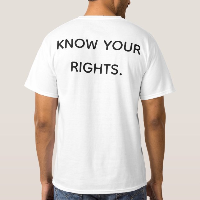 KNOW YOUR RIGHTS! T-Shirt (Back)