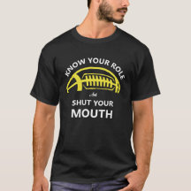 Know Your Role And Shut Your Mouth