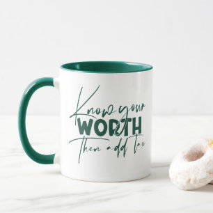 Know Your Worth Inspirational Motivational Quote Mug