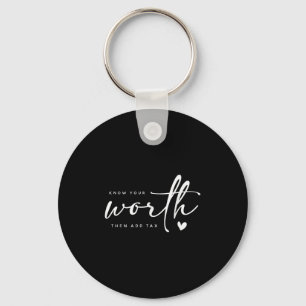 Know Your Worth Motivation Saying Then Add Tax, Po Key Ring