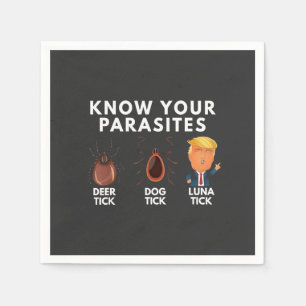 Know you're parasites Anti-Trump Humour Politics Napkin