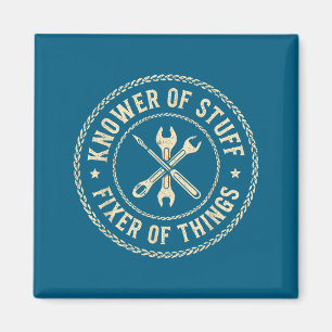 Knower Of Stuff Fixer Of Thing Father's Day Handym Magnet