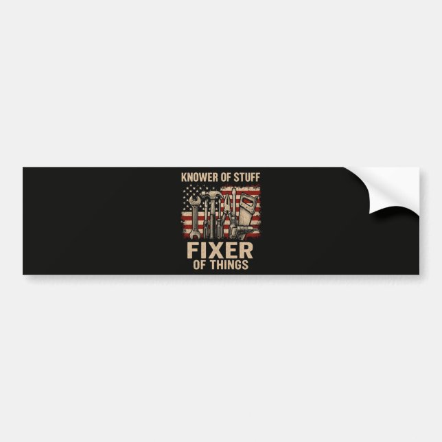 Knower of Stuff Fixer Of Things Bumper Sticker (Front)