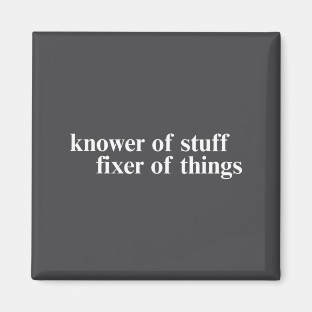 Knower Of Stuff Fixer Of Things Funny Handyman Dad Magnet (Front)