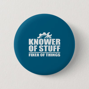 Knower Of Stuff Fixer Of Things Funny Mechanic Fat 6 Cm Round Badge