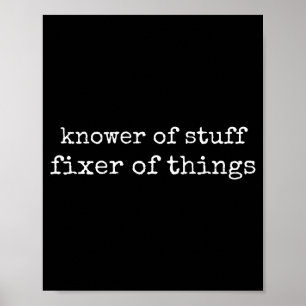 Knower Of Stuff Fixer Of Things Funny Mechanic Fat Poster