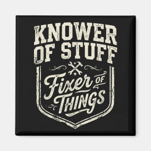 Knower Of Stuff Fixer Of Things Men Dad Fathers Magnet