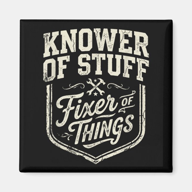 Knower Of Stuff Fixer Of Things Men Dad Fathers Magnet (Front)