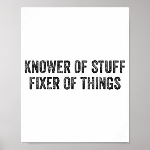 Knower Of Stuff Fixer Of Things Men Dad Funny Mech Poster