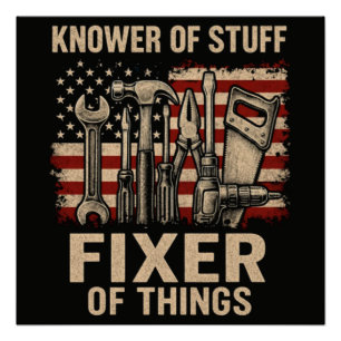 Knower of Stuff Fixer Of Things Poster
