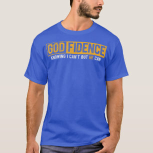 Knowing I Cant But He Can Christian Religious Jesu T-Shirt