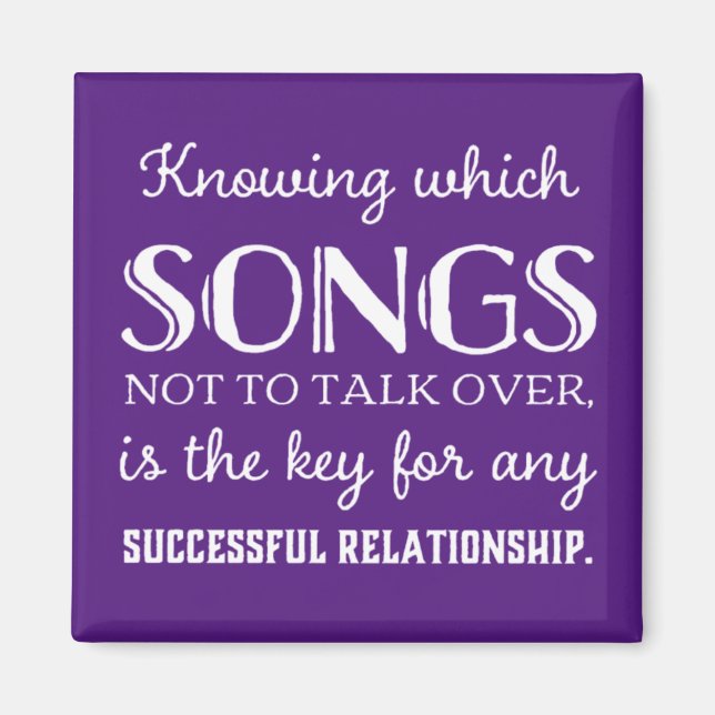 Knowing which songs not to talk over magnet (Front)