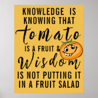 Knowledge Is Knowing Tomato Is a Fruit Quote Funny