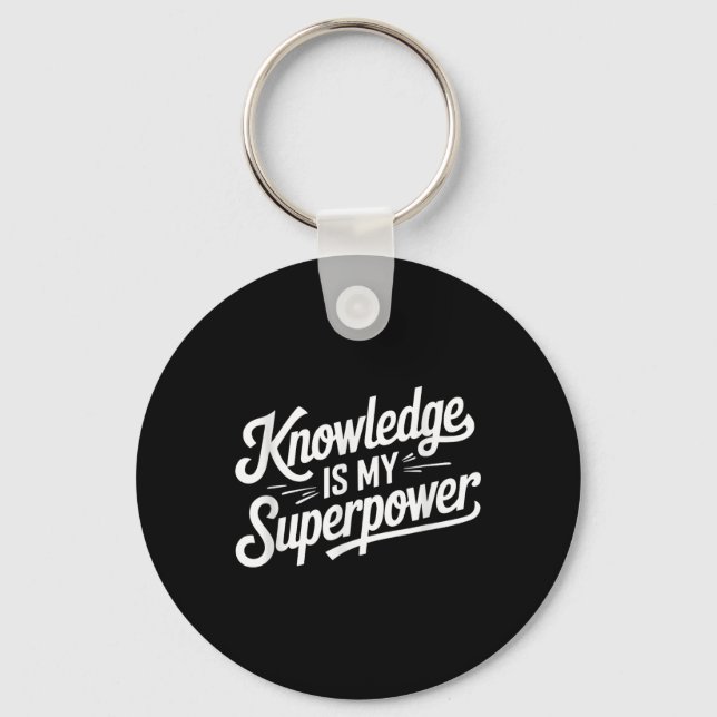Knowledge Is My Superpower  Key Ring (Front)