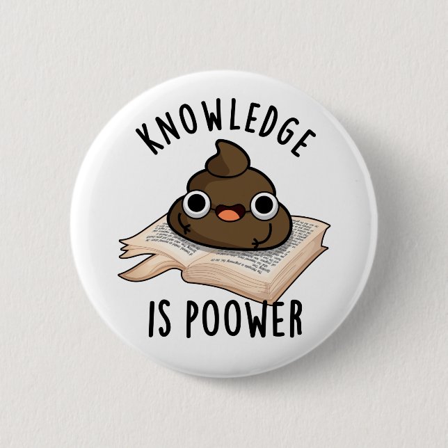 Knowledge Is Poower Funny Poop Pun  6 Cm Round Badge (Front)