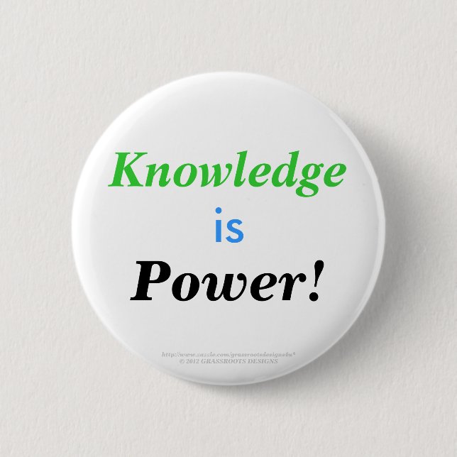 Knowledge is Power! 6 Cm Round Badge (Front)