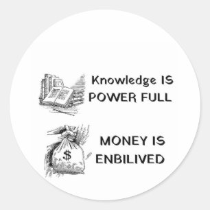 Knowledge is power full money classic round sticker