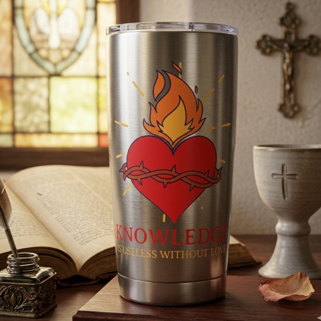 Knowledge Is Useless Without Love Thermal Tumbler (Creator Uploaded)