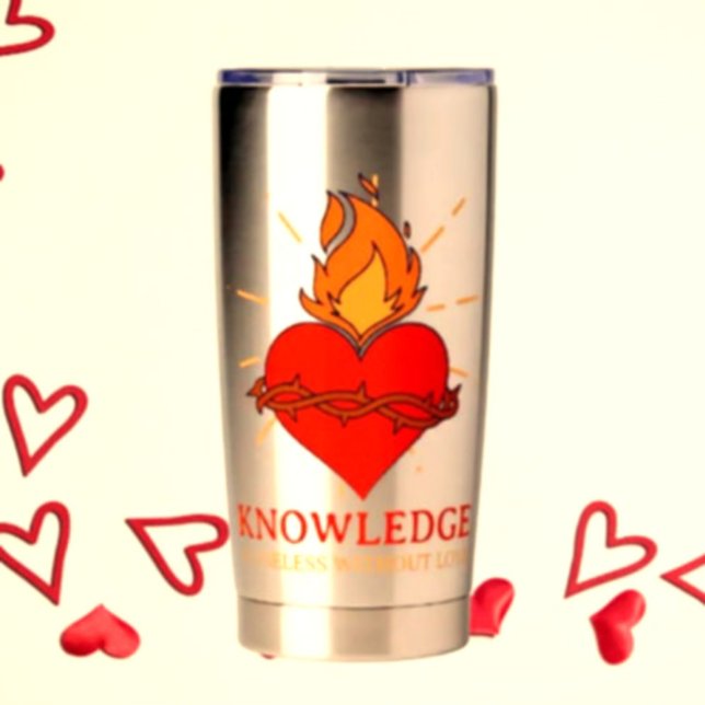 Knowledge Is Useless Without Love Thermal Tumbler (Creator Uploaded)
