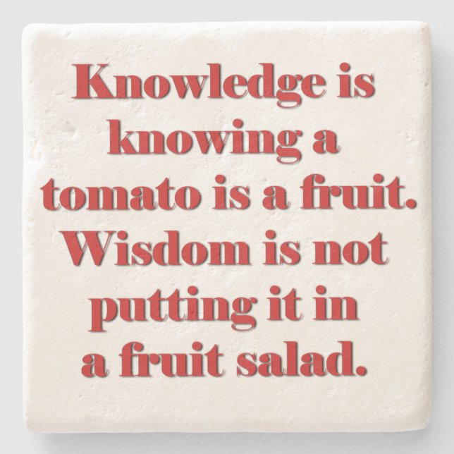 Knowledge vs. Wisdom tomato edition Stone Coaster (Front)