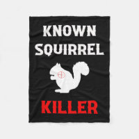 Known Squirrel Killer Funny Hunting 
