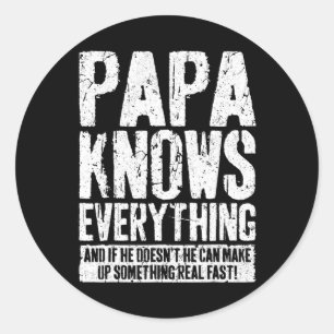 Knows Everything Fathers Day Papa Shirt Classic Round Sticker